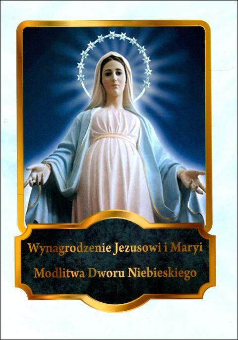 Wynagrodzenie Jezusowi i Maryi. Modlitwa Dworu Niebieskiego - 67168