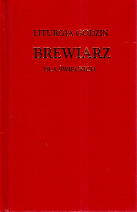 Liturgia godzin brewiarz dla świeckich (książka) - ks. prof. dr hab. Władysław Nowak, modlitewniki, Kuria Metropolitalna Archidiecezji Warmińskiej, 2013 r., oprawa twarda - 66944 9788387078379