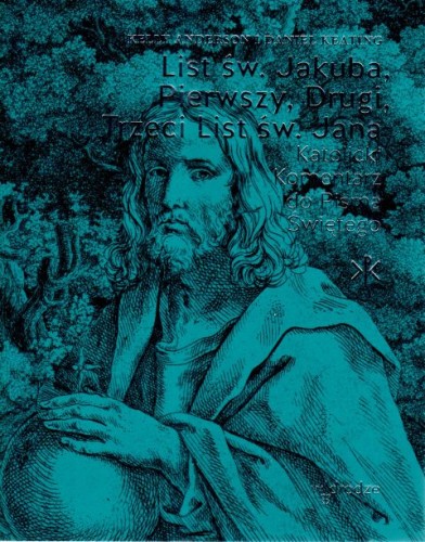 List św. Jakuba, Pierwszy, Drugi, Trzeci List św. Jana. Katolicki komentarz do Pisma Świętego (książka) - Kelly Anderson, Daniel Keating, komentarze do czytań, Wydawnictwo W drodze, 2024 r., oprawa miękka ze skrzydełkami - 66926 9788379066124