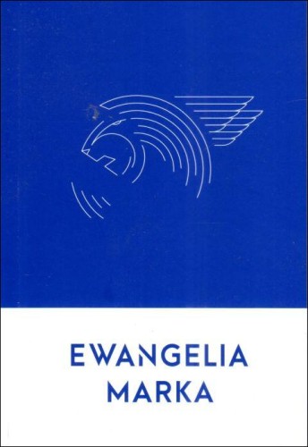 Ewangelia Marka (książka) - ks. pod akcją Mariana Wolniewicza praca zbiorowa  (red.) , Ewangelia, Drukarnia i Księgarnia św. Wojciecha, 2024 r., oprawa miękka - 66667 9788380656116