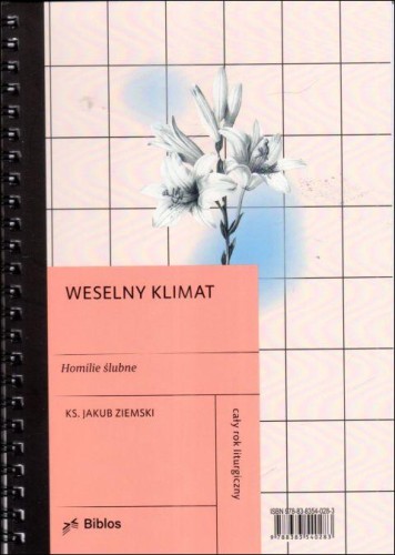Weselny klimat. Homilie ślubne (książka) - ks. Jakub Ziemski, homiletyka, Wydawnictwo Biblos - Tarnów, 2024 r., oprawa miękka - 66652 9788383540283