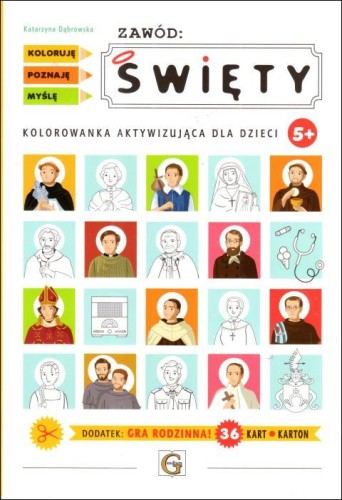 Zawód: Święty. Kolorowanka aktywująca dla dzieci (książka) - Katarzyna Dąbrowska, kolorowanka, Wydawnictwo Archidiecezji Lubelskiej GAUDIUM, 2023 r., oprawa miękka - 66540 9788375484656