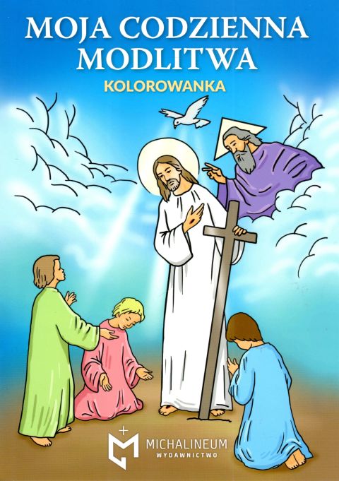 Moja codzienna modlitwa. Kolorowanka (książka) - -, kolorowanka, Wydawnictwo Michalineum, oprawa miękka - 66326 9788370197766