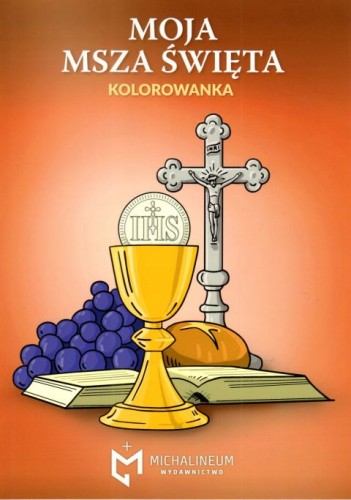 Moja Msza Święta. Kolorowanka (książka) - -, kolorowanka, Wydawnictwo Michalineum, oprawa miękka - 66325 9788370197773