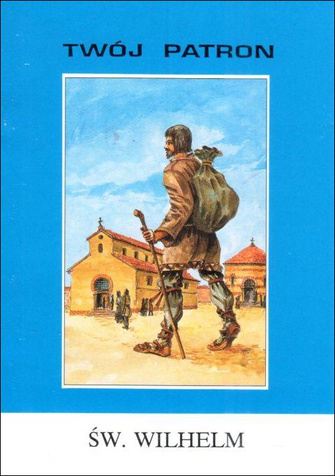 Twój patron - Św. Wilhelm (książka) - ks. Wacław Piszczek CM, modlitewniki, Wydawnictwo Instytut Teologiczny Księży Misjonarzy, 2001 r., oprawa miękka - 65746 9788372162977