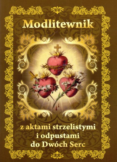 Modlitewnik z aktami strzelistymi i odpustami do Dwóch Serc (książka) - -, modlitewniki, DRUCZEK, 2023 r., oprawa miękka - 65417 9788364882746