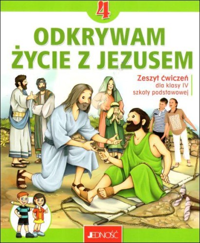 Odkrywam życie z Jezusem. Zeszyt ćwiczeń do kl IV SP (książka) - K Mielnicki, E. Kndrak, podręczniki do religii, Wydawnictwo Jedność, 2023 r., oprawa miękka - 64825 9788381449380