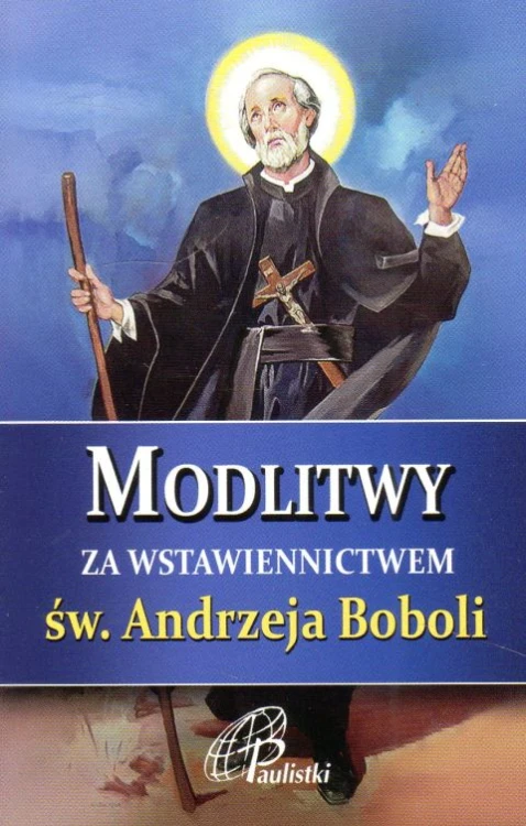 Modlitwy za wstawiennictwem św. Andrzeja Boboli (książka) - -, modlitwa, PAULISTKI, 2023 r., oprawa miękka - 64671 9788365963413