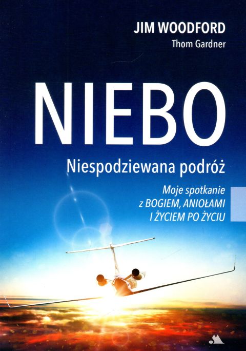 Niebo. Niespodziewana podróż (książka) - Jim Woodford, Thom Gardner, niebo, Wydawnictwo AA - Kraków, 2023 r., oprawa miękka - 64653 9788378648062