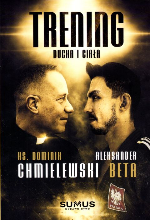 Trening ducha i ciała (książka) - ks. Dominik Chmielewski, Aleksander Beta, duchowość, SUMUS WYDAWNICTWO, 2023 r., oprawa miękka - 64477 9788366020528
