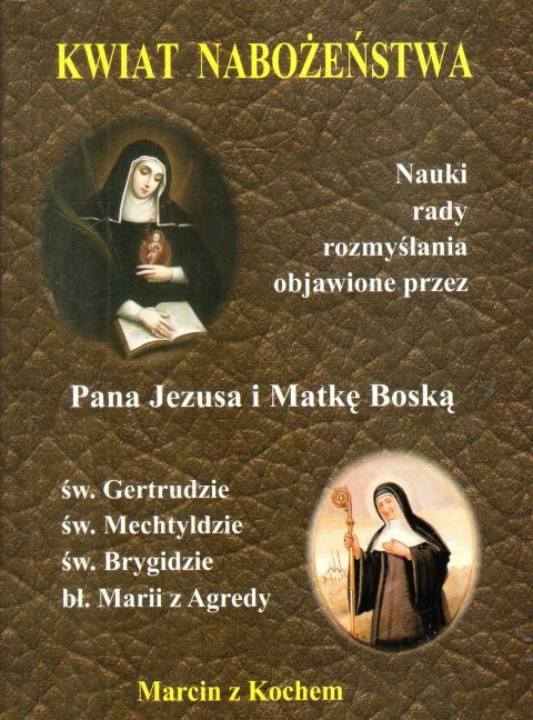 Kwiat nabożeństwa Nauki rady rozmyślania objawione przez Pana Jezusa i Matkę Boską... (książka) - Marcin z Kochem, modlitewniki, Wydawnictwo Arka - Wrocław, 2023 r., oprawa twarda - 64341 9788396206459