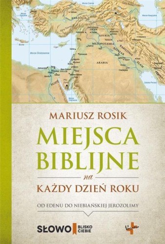 Miejsca biblijne na każdy dzień roku (książka) - Mariusz Rosik, Biblia, Oficyna Wydawnicza VOCATIO, 2022 r., oprawa miękka - 63563 9788378293590