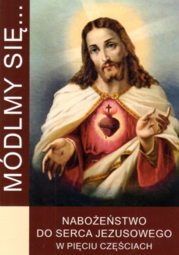 Módlmy się... Nabożeństwo do Serca Jezusowego w pięciu częściach (książka) - -, nowenny i modlitwy, WYD. JUT, 2022 r., oprawa miękka - 63283 9788366435711