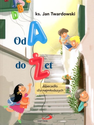 Od A do Żet. Abecadło dla najmłodszych (książka) - ks. Jan Twardowski, Twardowski Jan ks., Edycja św. Pawła, 2022 r., oprawa twarda - 63193 9788381314718