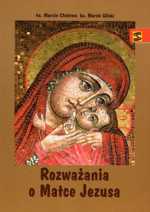 Rozważania o Matce Jezusa (książka) - ks. Marcin Cholewa, ks. Marek Gilski, maryjne, Wydawnictwo św. Stanisława BM, 2020 r., oprawa miękka - 62939 9788374229814