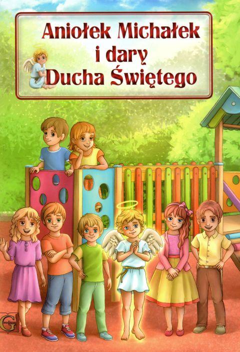 Aniołek Michałek i dary Ducha Świętego (książka) - ks. Rafał Olchawski, dzieci, Wydawnictwo Archidiecezji Lubelskiej GAUDIUM, 2019 r., oprawa miękka - 62695 9788375483376