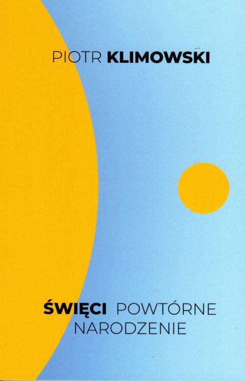 Święci. Powtórne narodzenie (książka) - Piotr Klimowski, duchowość, Wydawnictwo Flos Carmeli, 2019 r., oprawa miękka - 62687 9788365307989