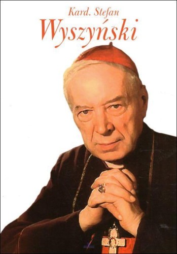 Kardynał Stefan Wyszyński (broszura) (książka) - Piotr Stefaniak, Wyszyński, ARYSTOTELES, 2019 r., oprawa miękka - 62570 9788380383913