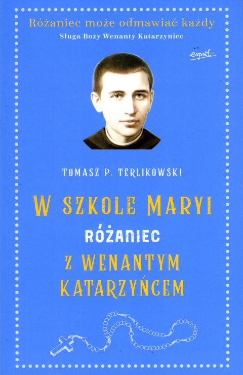 Różaniec z Wenantym Katarzyńcem (książka) - Tomasz P. Terlikowski, Różaniec św., ESPRIT, 2019 r., oprawa miękka ze skrzydełkami - 61817 9788366407015