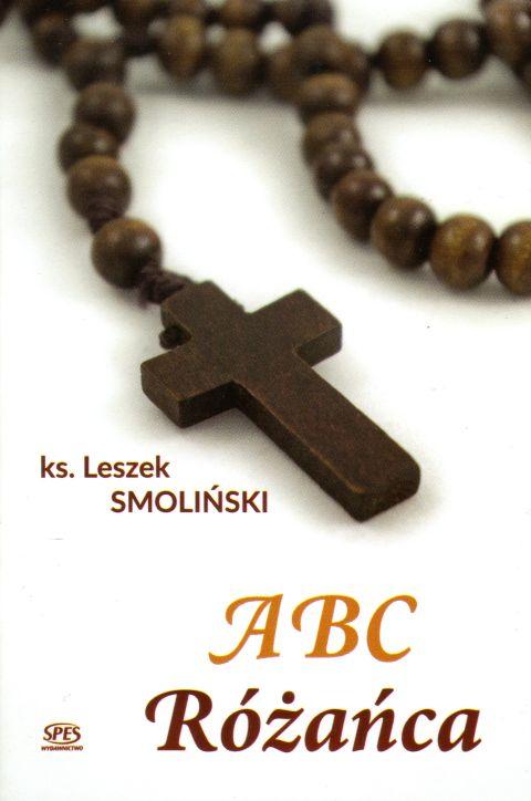 ABC Różańca (książka) - ks. Leszek Smoliński, Różaniec św., Wydawnictwo Spes, 2019 r., oprawa miękka - 61736 9788365829429