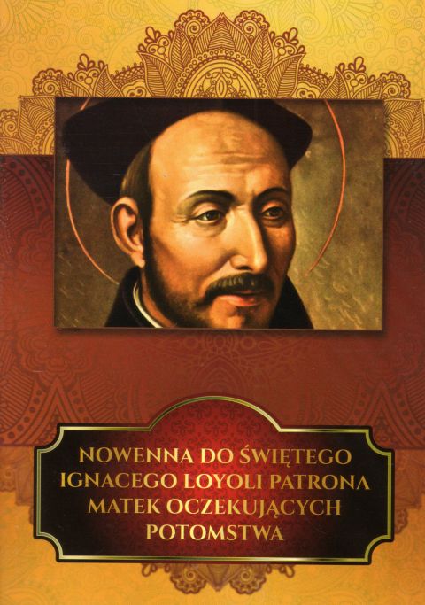 Nowenna do św. Ignacego Loyoli patrona matek oczekujących potomstwa (książka), nowenny i modlitwy, DRUCZEK, 2017 r., oprawa miękka - 61483 9788364882418