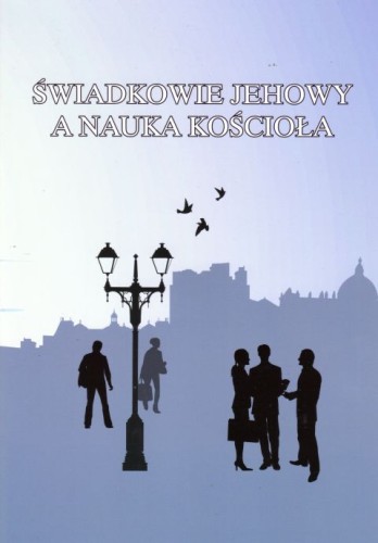 Świadkowie Jehowy a Nauka Kościoła (książka) - dr Maciej Jarosz, Kościół, WYD. JUT, 2019 r., oprawa miękka - 61336 9788366087385