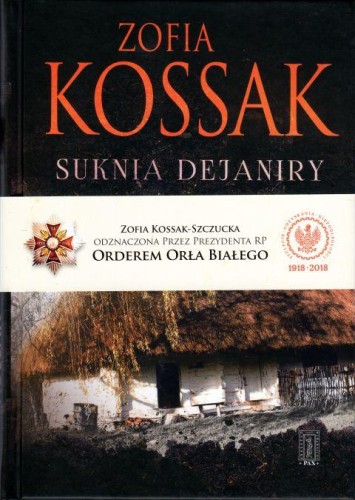 Suknia Dejaniry (książka) - Zofia Kossak, powieść, Instytut Wydawniczy PAX, 2019 r., oprawa twarda - 61220 9788321120348