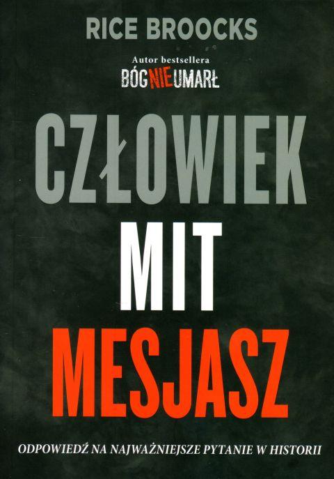 Człowiek Mit Mesjasz (książka) - Rice Broocks, Jezus, Dom Wydawniczy Rafael, 2018 r., oprawa miękka - 60845 9788393676712