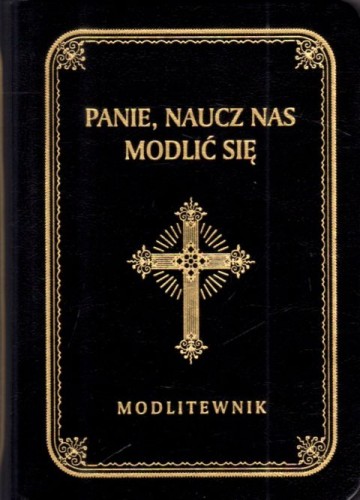 Modlitewnik Panie naucz nas duży druk czarny (książka) - praca zbiorowa, modlitewniki, Wydawnictwo Drukarnia Diecezjalna - Sandomierz, 2025 r., oprawa twarda - 60826 5902983916635