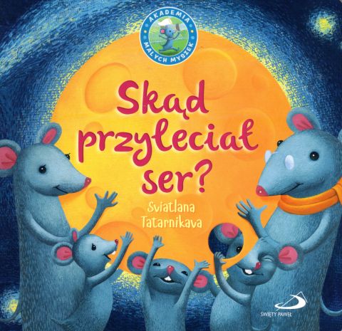 Skąd przyleciał ser? (książka) - Sviatlana Tatarnikava, dzieci, Edycja św. Pawła, 2019 r., oprawa twarda - 60791 9788381310529