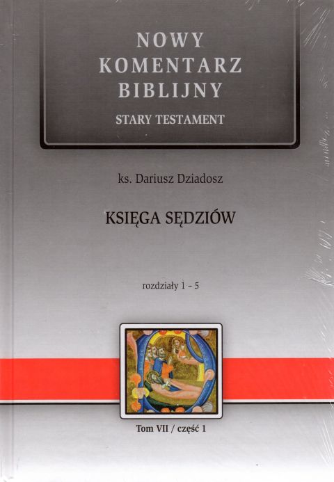 Księga Sędziów. Stary Tetament VII (cz.I) Rozdz.1-5 Nowy Komentarz Biblijny (książka) - ks. Dariusz Dziadosz, Biblia, Edycja św. Pawła, 2019 r., oprawa twarda - 60511 9788377977163