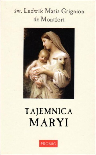 Tajemnica Maryi (książka) - św. Ludwik Maria Grignion de  Montfort, maryjne, PROMIC, 2019 r., oprawa twarda - 60094 9788375026856