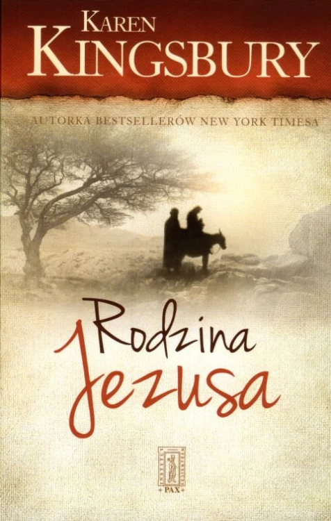 Rodzina Jezusa (książka) - Karen Kingsbury, powieść, Instytut Wydawniczy PAX, 2018 r., oprawa miękka - 59983 9788321120263