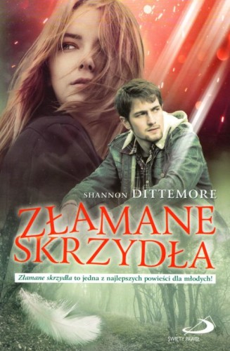 Złamane skrzydła (książka) - Shannon Dittemore, powieść, Edycja św. Pawła, 2018 r., oprawa miękka - 59875 9788377973745