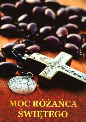 Moc różańca świętego (książka) - -, Różaniec św., DRUCZEK, 2017 r., oprawa miękka - 59771 9788393685004