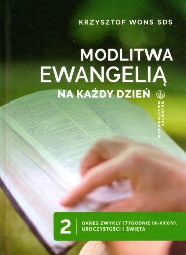 Modlitwa Ewangelią na każdy dzień t. 2. Okres zwykły (tyg. IX-XXXIV), Uroczystości i Święta (książka) - Krzysztof Wons SDS, komentarze do czytań, Wydawnictwo Salwator, 2018 r., oprawa twarda - 59741 9788375806458