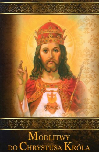 Modlitwy do Chrystusa Króla (książka) - -, nowenny i modlitwy, DRUCZEK, 2016 r., oprawa miękka - 59593 9788364882265