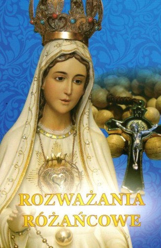 Rozważania różańcowe (książka) - -, Różaniec św., DRUCZEK, 2017 r., oprawa miękka - 59589 9788364882388