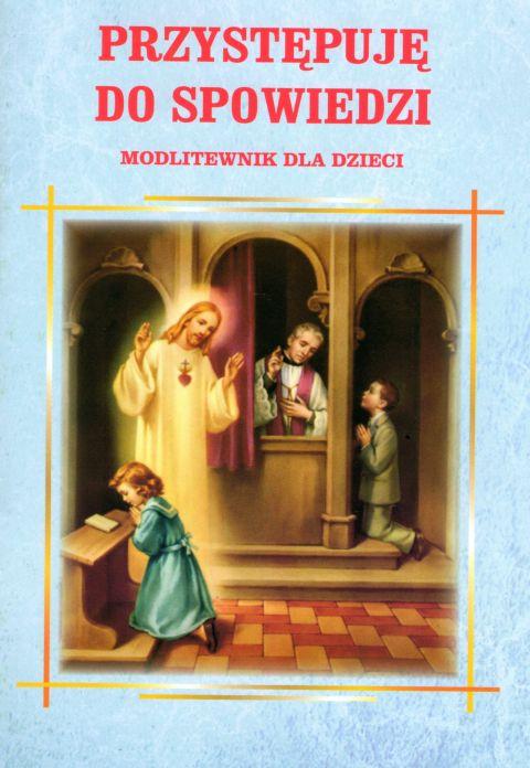 Przystępuje do spowiedzi. Modlitewnik dla dzieci (książka) - -, dzieci 0-3 lat, DRUCZEK, 2019 r., oprawa miękka - 59583 9788364882548