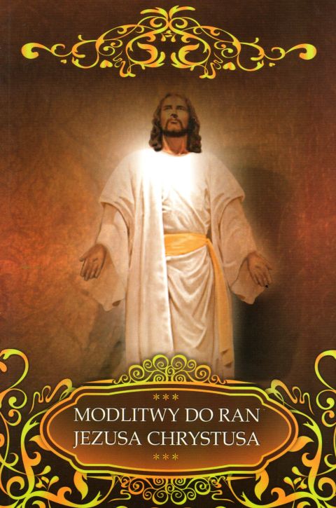 Modlitwy do ran Jezusa Chrystusa (książka) - -, modlitewniki, DRUCZEK, 2016 r., oprawa miękka - 59580 9788364882227