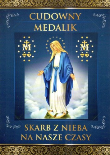Cudowny medalik. Skarb z nieba na nasze czasy (książka) - -, nowenny i modlitwy, DRUCZEK, 2017 r., oprawa miękka - 59558 9788364882357