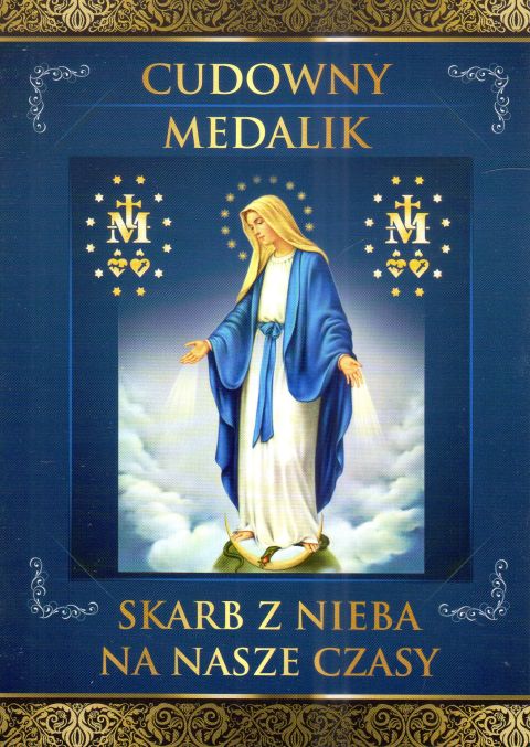 Cudowny medalik. Skarb z nieba na nasze czasy (książka) - -, nowenny i modlitwy, DRUCZEK, 2017 r., oprawa miękka - 59558 9788364882357