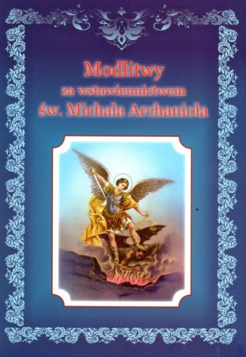 Modlitwy za wstawiennictwem św. Michała Archanioła (książka) - -, nowenny i modlitwy, DRUCZEK, oprawa miękka - 59556 9788364882463