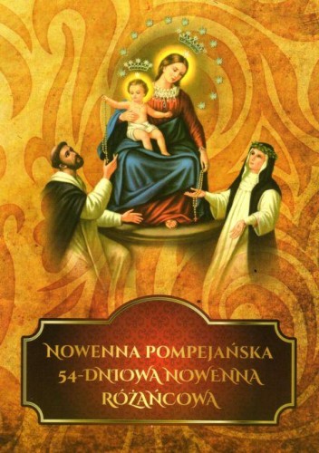 Nowenna Pompejańska. 54-dniowa nowenna różańcowa (książka) - -, pompejańska, DRUCZEK, 2014 r., oprawa miękka - 59550 9788364882081