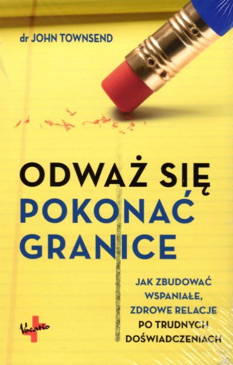 Odważ się pokonać granice (książka) - John Townsend, psychologia, Oficyna Wydawnicza VOCATIO, 2018 r., oprawa miękka - 59549 9788378292654