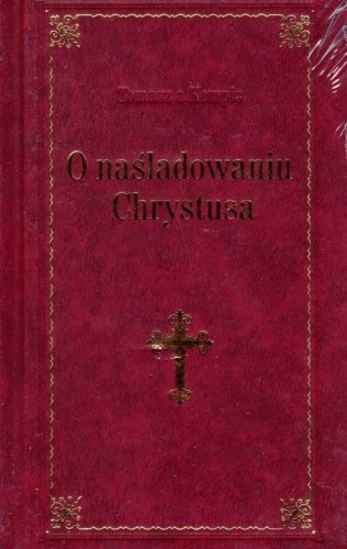 O naśladowaniu Chrystusa - LUX bordo (książka) - -, modlitewniki, Wydawnictwo Drukarnia Diecezjalna - Sandomierz, 2014 r., oprawa twarda - 59453 5902983908425