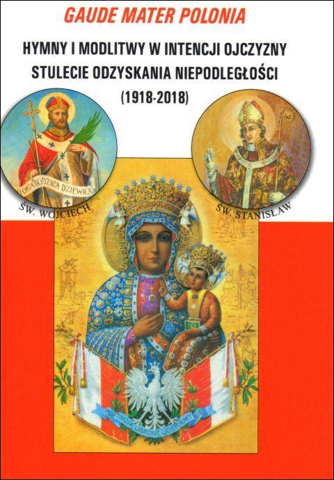 Gaude Mater Polonia hymny i modlitwy w intencji ojczyzny (książka), nowenny i modlitwy, Wydawnictwo Instytut Teologiczny Księży Misjonarzy, 2018 r., oprawa miękka - 59387 9788378693680