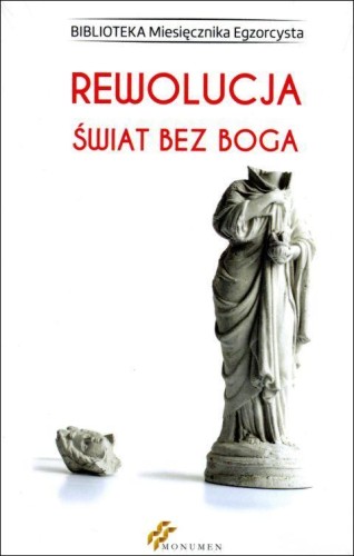 Rewolucja. Świat bez Boga (książka) - -, popularnonaukowe, WYD. MONUMEN, 2018 r., oprawa miękka - 59360 9788366133037