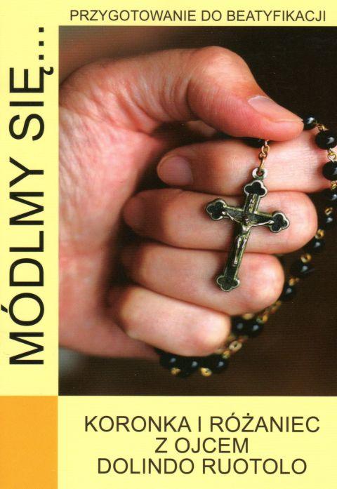 Módlmy się... koronka i różaniec z ojcem Dolindo Ruotolo (książka) - Magdalena- Czarnecka  (opr.) , nowenny i modlitwy, WYD. JUT, 2018 r., oprawa miękka - 59032 9788366087019
