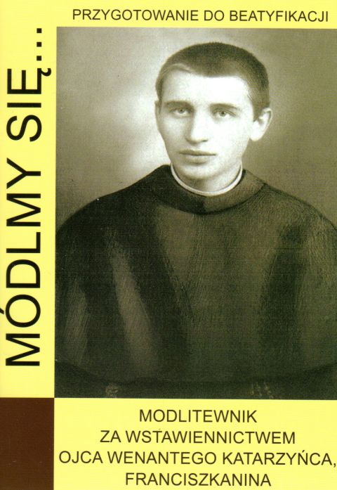 Módlmy się... modlitewnik za wstawiennictwem ojca Wenantego Katarzyńca (książka) - -, nowenny i modlitwy, WYD. JUT, 2018 r., oprawa miękka - 59031 9788366087002